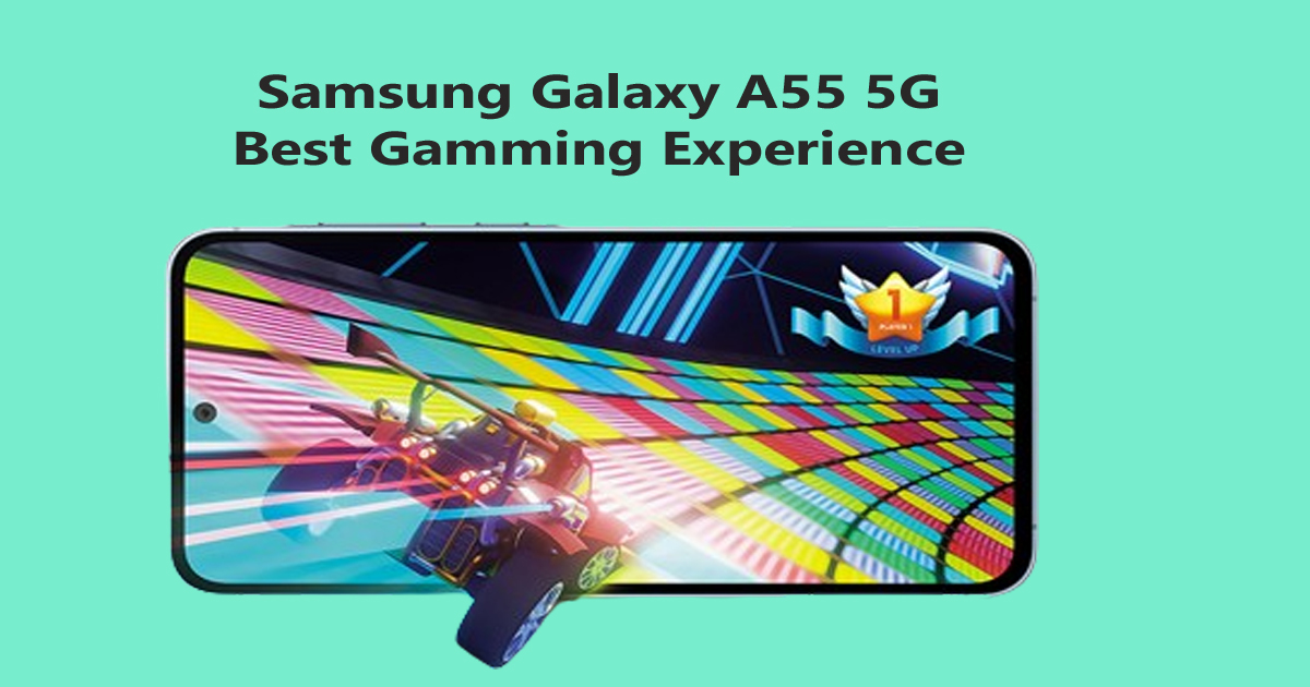 Samsung Galaxy A55 5G Best Gamming Experience