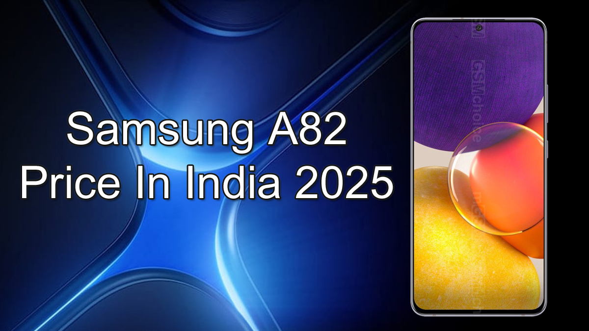 Samsung A82 Price in India 2025