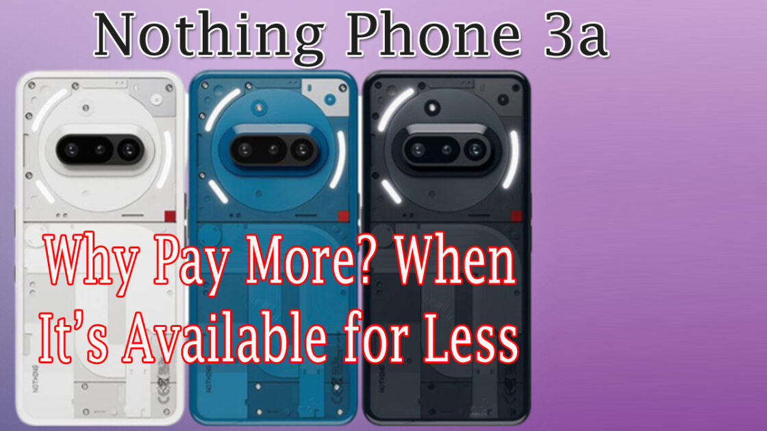 Nothing Phone 3a Price in India 2025